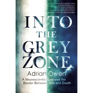 Into the Grey Zone: A Neuroscientist Explores the Border Between Life and Death