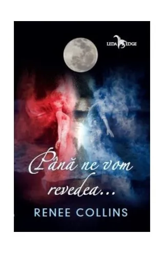 Până ne vom revedea ...