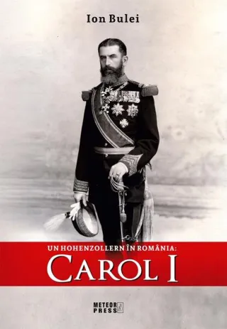 Un Hohenzollern în România: Carol I