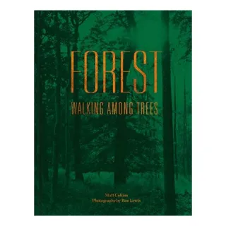 Forest: Walking Among Trees, Matt Collins, Roo Lewis