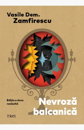 Nevroză balcanică . Ediția a doua revizuită