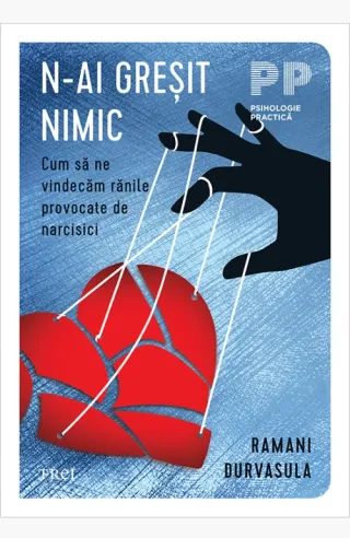 N-ai greșit nimic. Cum să ne vindecăm rănile provocate de narcisici