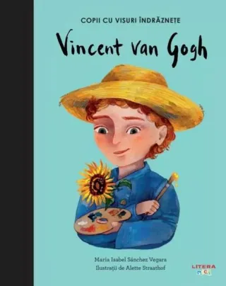 Vincent Van Gogh. Copii cu visuri îndrăznețe