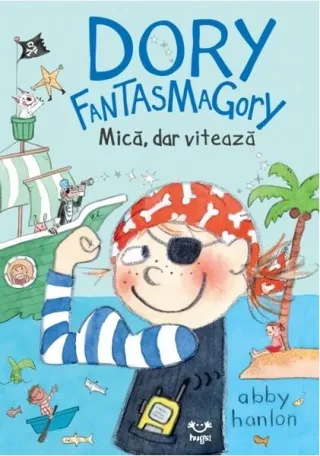 Dory Fantasmagory. Mică, dar vitează (Vol. 5)