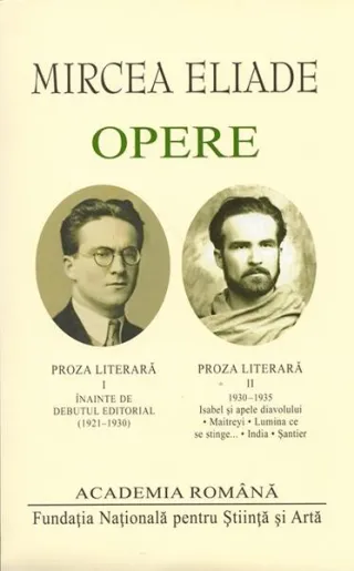 Mircea Eliade. Opere (Vol. I-II)