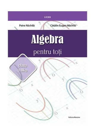 Algebră pentru toți. Clasa a IX-a