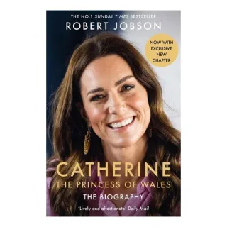 Catherine, the Princess of Wales The Biography