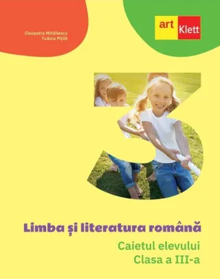 Limba și literatura română. Caietul elevului. Clasa a III-a