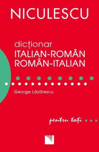 Dicţionar italian-român/român-italian pentru toţi (50.000 de cuvinte şi expresii)