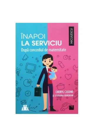 Înapoi la serviciu. După concediul de maternitate