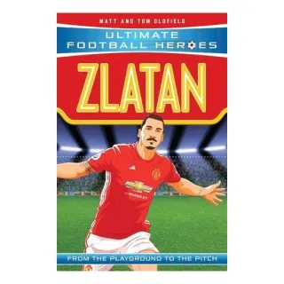 Zlatan From the Playground to the Pitch