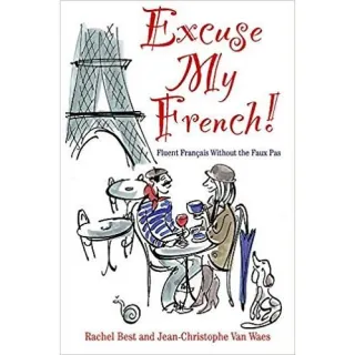 Excuse My French: Mastering the Lingo, Not Just the Language