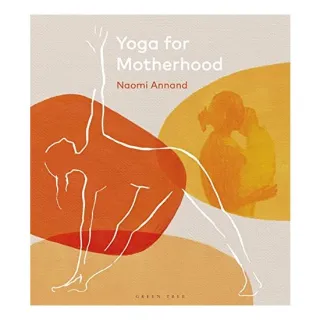 Yoga for Motherhood, Naomi Annand