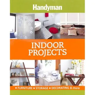 Indoor Projects: Furniture, Storage Decorating & More