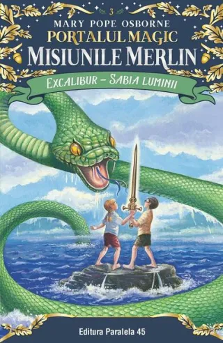 Excalibur - Sabia luminii. Misiunile Merlin (Vol. 3)