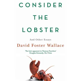 Consider the Lobster and Other Essays