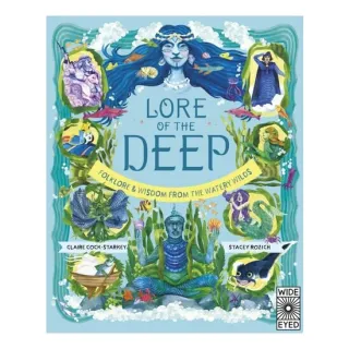 Lore of the Deep Folklore & Wisdom from the Watery Wilds