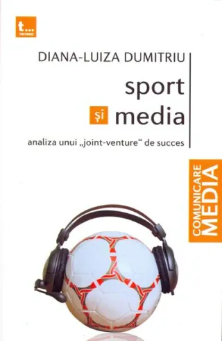 Sport și media. Analiza unui „joint-venture” de succes