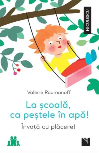 La școală, ca peștele în apă! Învață cu plăcere!