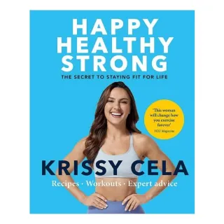 Happy Healthy Strong The Secret to Staying Fit for Life
