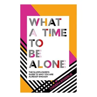 What a Time to Be Alone