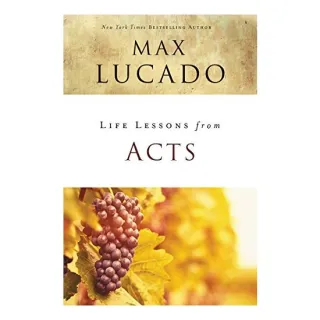 Life Lessons from Acts: Christ's Church in the World