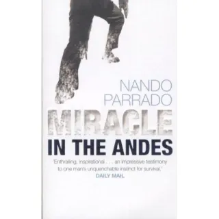 Miracle in the Andes- 72 Days on the Mountain & My Long Trek Home by Parrado, Nando - Rause, Vince [Paperback ]