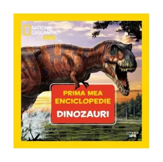 Dinozauri. Prima mea enciclopedie. National Geographic