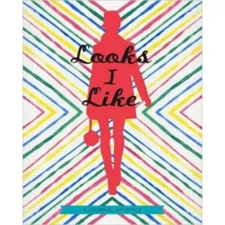 LOOKS I LIKE JOURNAL