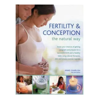 Fertility & Conception The Natural Way, Anne Charlish, Kim Davies