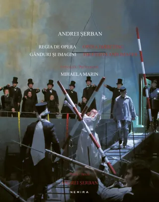 Regia de operă, gânduri și imagini / Opera directing, thoughts and images (album)