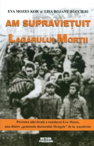Am supravieţuit lagărului morţii
