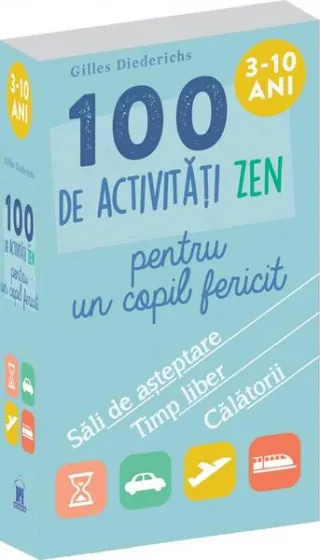 100 de activități Zen pentru un copil fericit