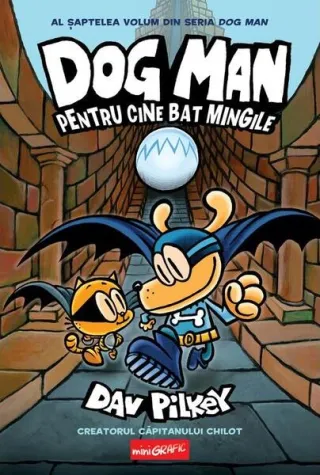 Dog Man. Pentru cine bat mingile (Vol. 7)