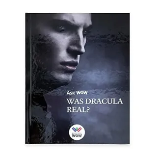 ASK WOW WAS DRACULA REAL?