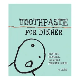 Toothpaste for Dinner