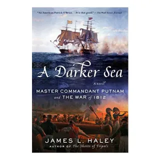 A Darker Sea: Master Commandant Putnam and the War of 1812