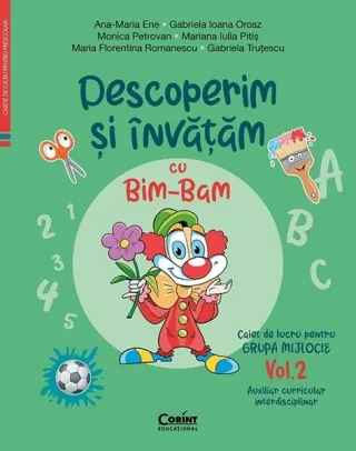 Descoperim și învățăm cu Bim-Bam. Caiet de lucru pentru GRUPA MIJLOCIE (Vol. 2)