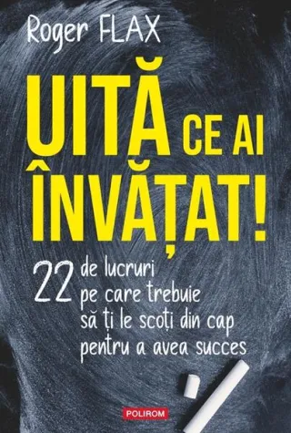 Uită ce ai învăţat!