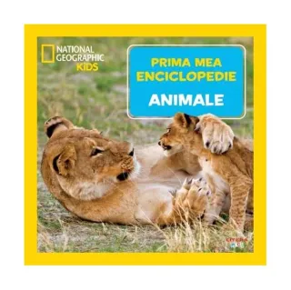 Animale. Prima mea enciclopedie. National Geographic