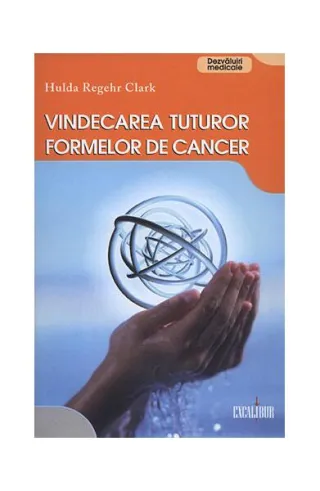 Vindecarea tuturor formelor de cancer