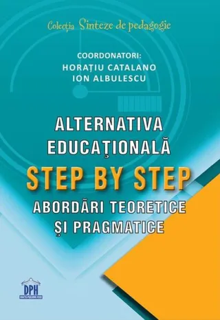 Alternativa educațională Step by Step. Abordări teoretice și pragmatice