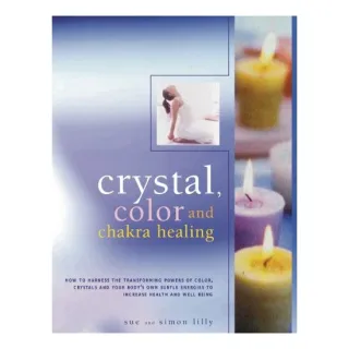 Crystal, Color and Chakra Healing, Sue Lilly, Simon Lilly