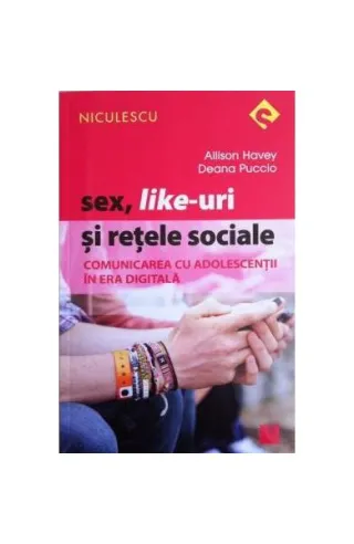 Sex, Like-uri şi reţele sociale. Comunicarea cu adolescenţii în era digitală