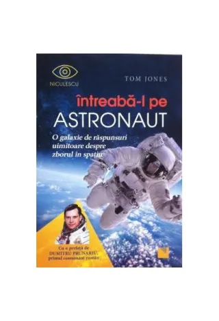 Întreabă-l pe astronaut! O galaxie de răspunsuri uimitoare despre zborul în spaţiu