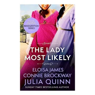 Lady Most Likely, Julia Quinn, Eloisa James, Connie Brockway
