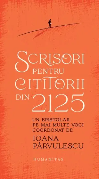 Scrisori pentru cititorii din 2125
