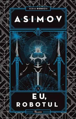 Eu, Robotul. Seria Roboții (Vol. 1)