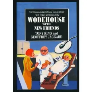 Wodehouse With New Friends - The Millennium Wodehouse Concordance