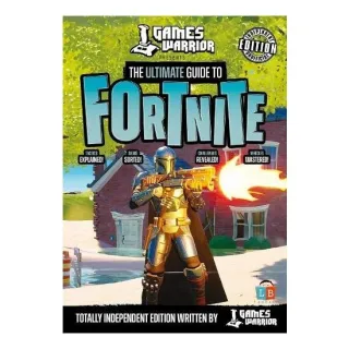 The Ultimate Guide to Fortnite